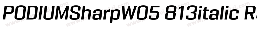 PODIUMSharpW05 813italic Regular字体转换